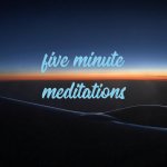5 Minute Meditations